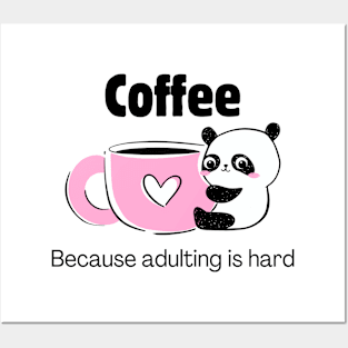 Coffee... because adulting is hard Posters and Art